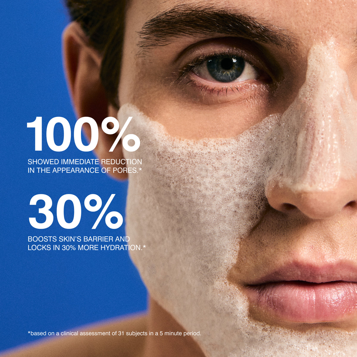 foaming reset mask infographic. 100% showed improvement in the appearance of pores. 30% boosts skin's barrier and locks in 30% more hydration. *based on a clinical assessment of 31 subjects in a 5 minute period.